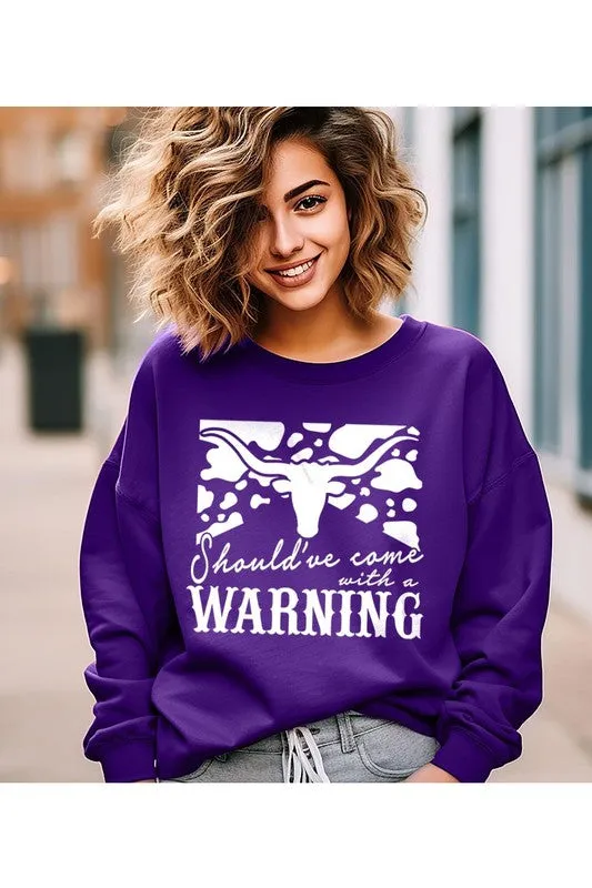 Come With a Warning Graphic Sweatshirt