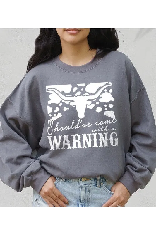 Come With a Warning Graphic Sweatshirt